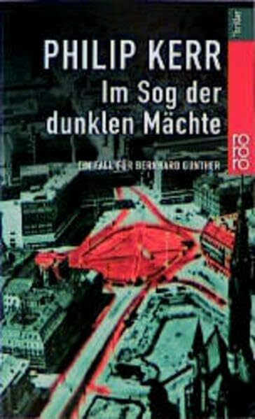 Im Sog der dunklen Mächte: Die Berlin-Trilogie. Historischer Kriminalroman (Bernie Gunther ermittelt, Band 2)