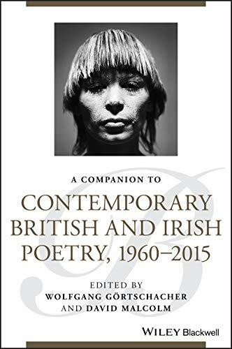 A Companion to Contemporary British and Irish Poetry, 1960-2015 (Blackwell Companions to Literature and Culture)