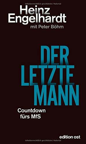 Der letzte Mann: Countdown fürs MfS (edition ost)