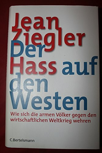 Der Hass auf den Westen: Wie sich die armen Völker gegen den wirtschaftlichen Weltkrieg wehren