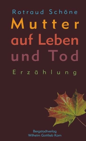Mutter auf Leben und Tod: Erzählung