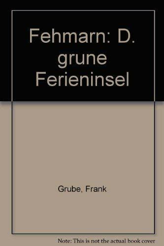Fehmarn. Die grüne Ferieninsel