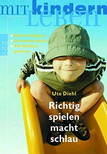 Richtig spielen macht schlau: Mehr Intelligenz: Die besten Spiele, von Kindern getestet