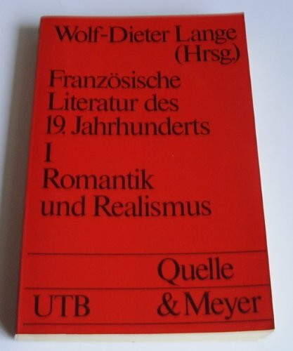 Französische Literatur des 19. Jahrhunderts I. Romantik und Realismus.