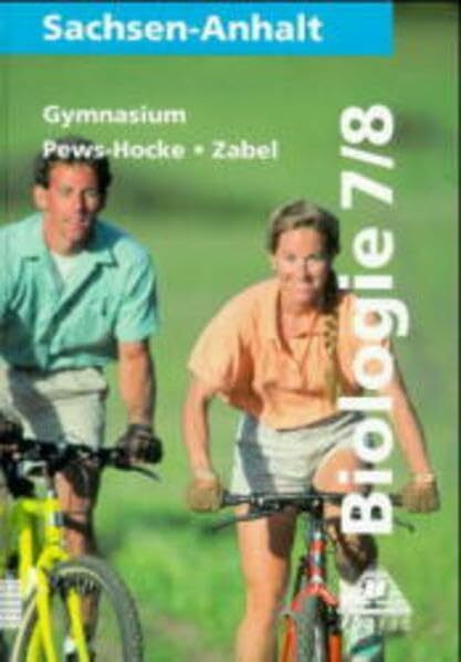 Biologie, Ausgabe Sachsen-Anhalt, Lehrbuch für die Klasse 7/8, Gymnasium