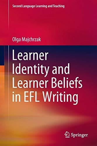 Learner Identity and Learner Beliefs in EFL Writing (Second Language Learning and Teaching)