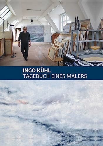 Ingo Kühl: Tagebuch eines Malers