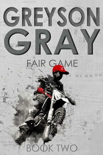 Greyson Gray: Fair Game (The Greyson Gray Series, Band 2)