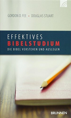 Effektives Bibelstudium: Die Bibel verstehen und auslegen