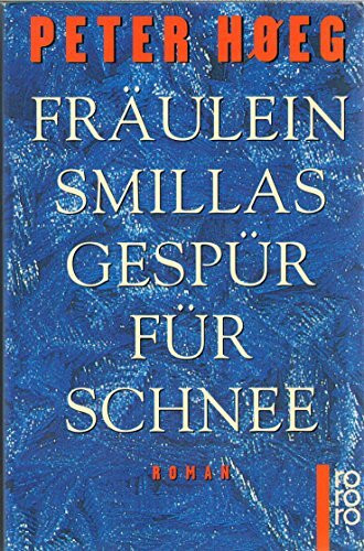 Fräulein Smillas Gespür für Schnee: Roman (rororo: Rowohlts Rotations Romane)