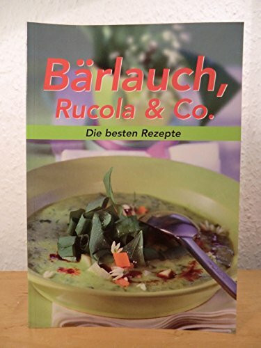 Bärlauch, Ruccola & Co