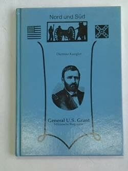 General U. S. Grant. Militärische Biographie