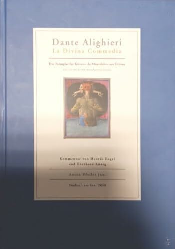 Dante Alighieri. La Divina Commedia: Das Exemplar für Federico da Montefeltro aus Urbino. Cod. Urb. 365 der Bibliotheca Apostolica Vaticana