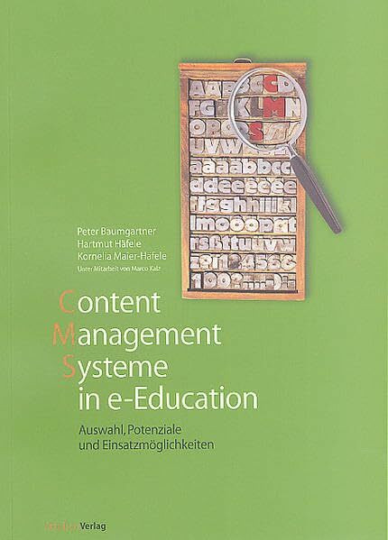 Content Management Systeme in e-Education: Auswahl, Potenziale und Einsatzmöglichkeiten