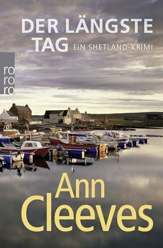 Der längste Tag: . (Die Shetland-Krimis, Band 2)