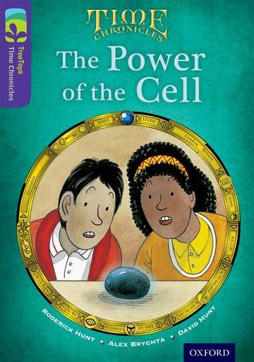 Oxford Reading Tree TreeTops Time Chronicles: Level 11: The Power Of The Cell