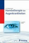 Homöotherapie der Augenkrankheiten. ( Einschließlich verwandter Naturheilverfahren)