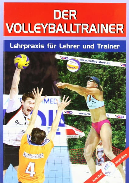 Der Volleyballtrainer: Lehrpraxis für Übungsleiter und Trainer