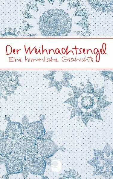 Der Weihnachtsengel: Eine himmlische Geschichte (Eschbacher Mini Präsente)