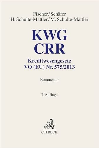 KWG, CRR: Kommentar zu Kreditwesengesetz, VO (EU) Nr. 575/2013 (CRR) und Ausführungsvorschriften. In 2 Bänden (Grauer Kommentar)