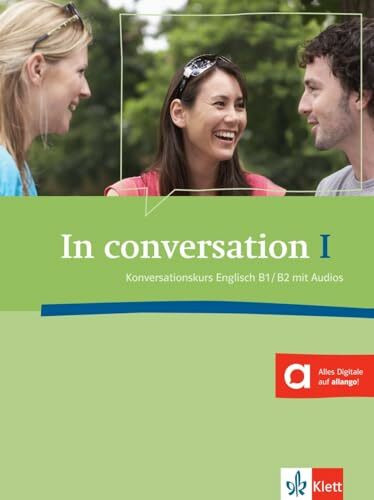 In conversation I B1–B2: Konversationskurs Englisch. Kursbuch mit Audios