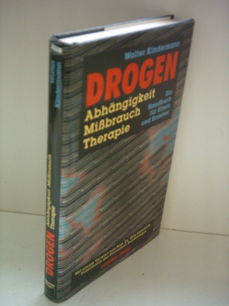 Drogen: Abhängigkeit, Missbrauch, Therapie. Ein Handbuch für Eltern und Erzieher
