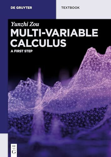 Multi-Variable Calculus: A First Step (De Gruyter Textbook)