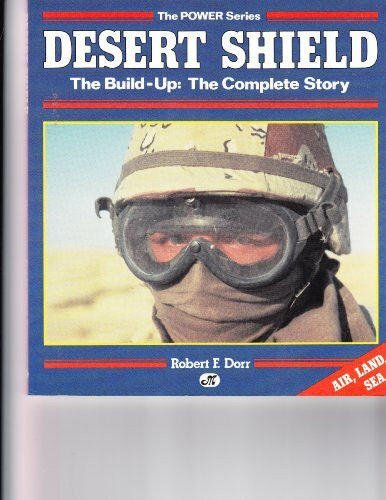 Desert Shield: The Build-Up : The Complete Story (Power Series)