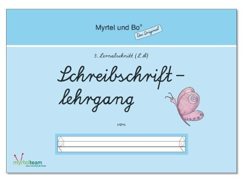 "Myrtel und Bo" - Klasse 1 - Schreibschriftlehrgang - Heft 3 - LA