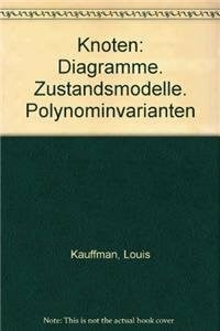 Knoten: Diagramme. Zustandsmodelle. Polynominvarianten