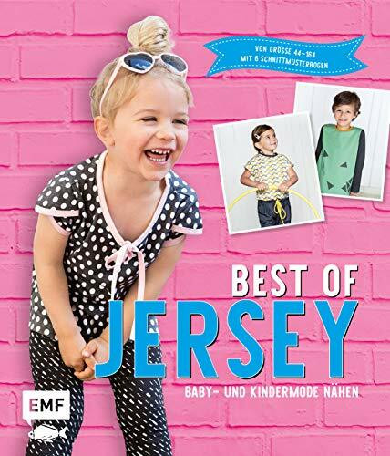 Best of Jersey – Baby- und Kindermode nähen: Von Größe 44 - 164