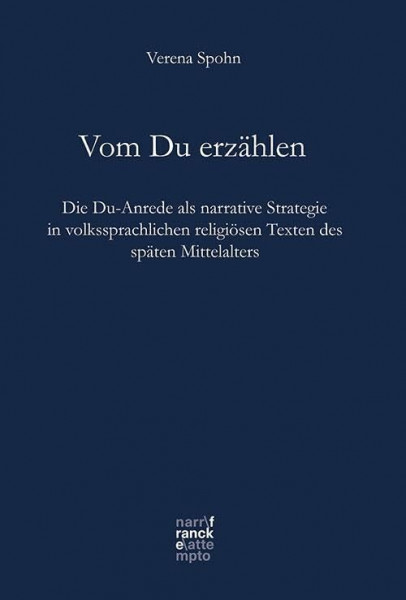 Vom Du erzählen: Die Du-Anrede als narrative Strategie in volkssprachlichen religiösen Texten des späten Mittelalters (Bibliotheca Germanica)
