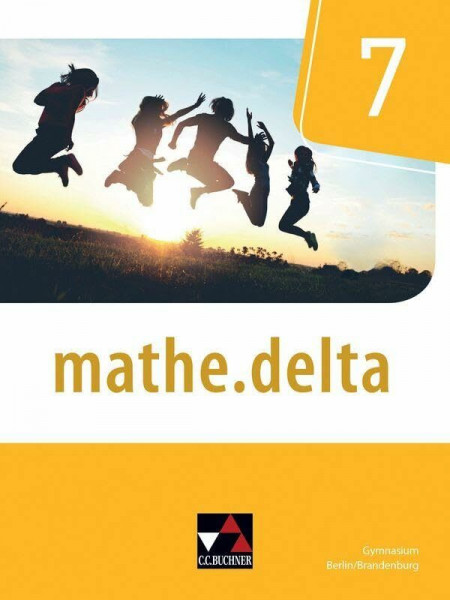 mathe.delta Berlin/Brandenburg 7 - neu (mathe.delta – Berlin/Brandenburg - neu: Mathematik für das Gymnasium)
