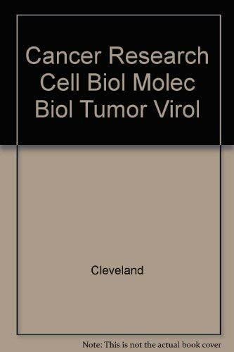 Recent Advances in Cancer Research: Cell Biology, Molecular Biology, and Tumor Virology