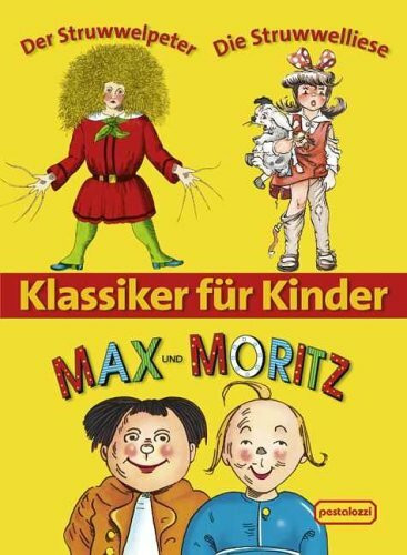 Der Struwwelpeter /Die Struwwelliese /Max und Moritz: Klassiker für Kinder