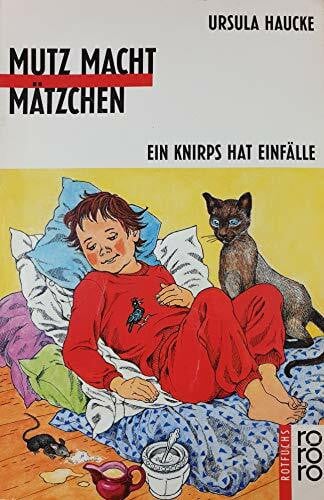 Mutz macht Mätzchen: Ein Knirps hat Einfälle (rororo rotfuchs)