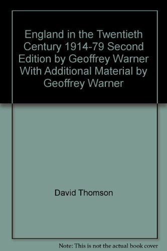 England in the Twentieth Century 1914-79 Second Edition by Geoffrey Warner With Additional Material by Geoffrey Warner
