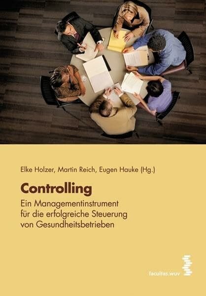 Controlling - ein Managementinstrument für die erfolgreiche Steuerung von Gesundheitsbetrieben