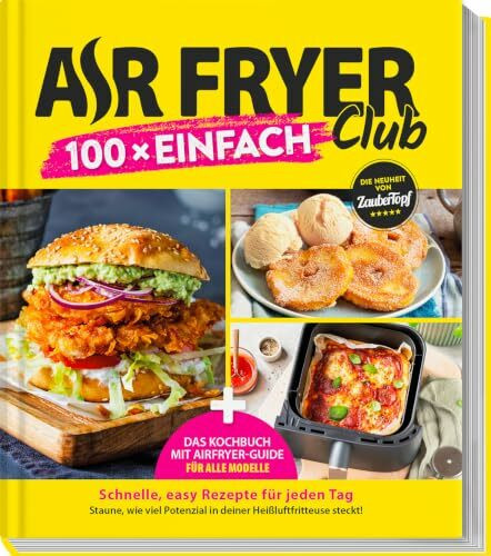 Zaubertopf – AIR FRYER 100 x einfach: Leichte Rezepte & Airfryer-Guide für alle Modelle