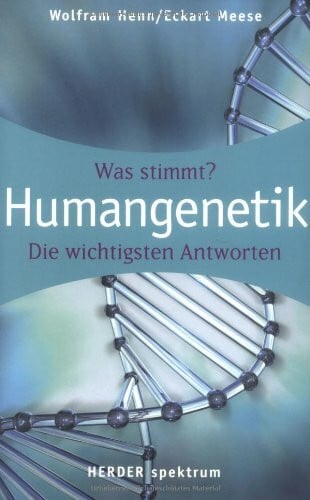 Humangenetik: Wissen was stimmt: Was stimmt? Die wichtigsten Antworten (HERDER spektrum)