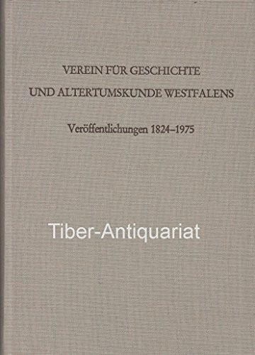 Verein für Geschichte und Altertumskunde Westfalens, Abteilungen Paderborn und Münster. Systematisches Verzeichnis der Veröffentlichungen. Festgabe anläßlisch des 150. Jahrestages der Gründung des Ver