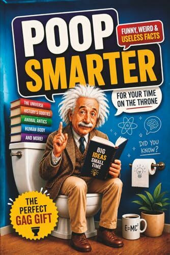 Gag Gift - Poop Smarter: Funny, Weird & Useless Facts for Your Time on the Throne | Funny Toilet Book