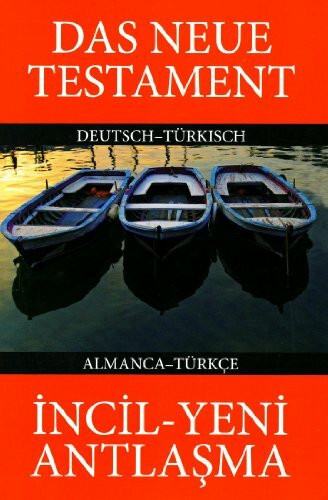 Das Neue Testament. Deutsch-Türkisch