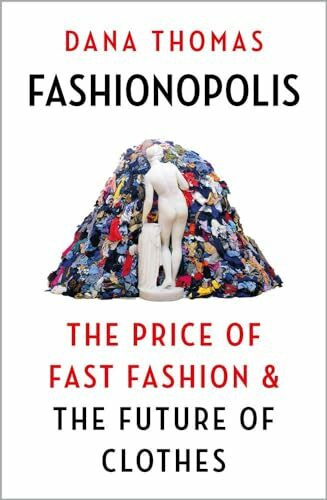 Fashionopolis: The Price of Fast Fashion and the Future of Clothes