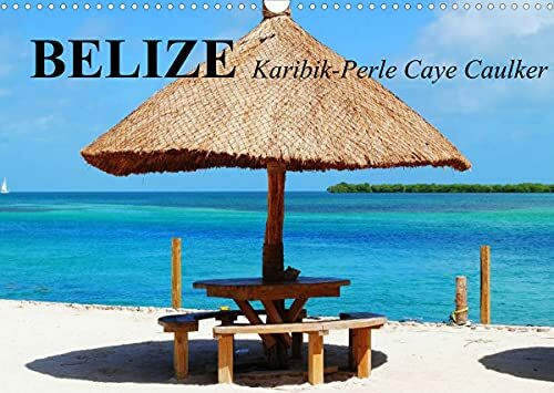 Belize. Karibik-Perle Caye Caulker (Wandkalender 2022 DIN A3 quer)