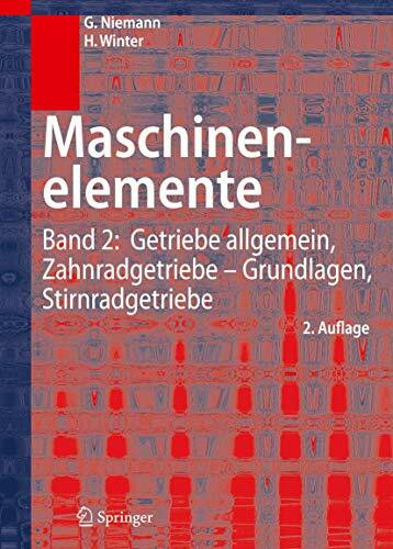 Maschinenelemente: Band 2: Getriebe allgemein, Zahnradgetriebe - Grundlagen, Stirnradgetriebe