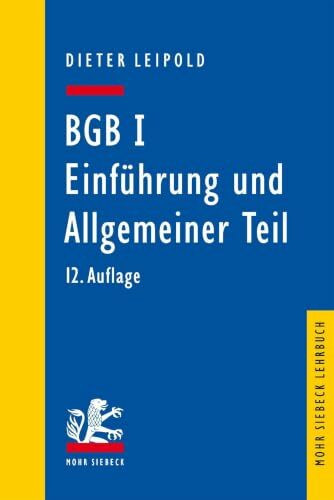 BGB I: Einführung und Allgemeiner Teil: Ein Lehrbuch mit Fällen und Kontrollfragen (Mohr Siebeck Lehrbuch)