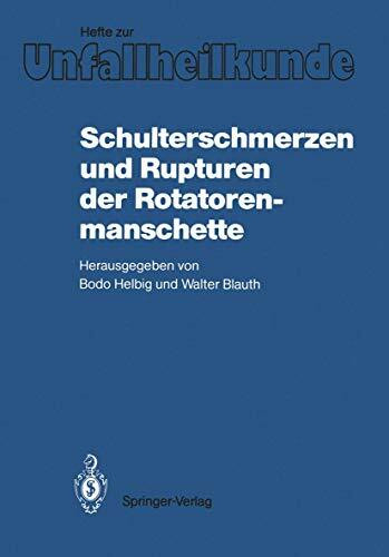 Schulterschmerzen und Rupturen der Rotatorenmanschette (Hefte zur Zeitschrift "Der Unfallchirurg", 180, Band 180)