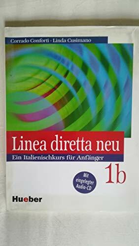 Linea diretta neu, Bd. 1B, Lehr- und Arbeitsbuch, m. Audio-CD: Ein Italienischkurs für Anfänger / Lehr- und Arbeitsbuch mit Audio-CD