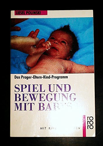 Spiel und Bewegung mit Babys: Das Prager Eltern-Kind-Programm (Mit Kindern leben)